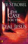 The Case for the Real Jesus---Student Edition: A Journalist Investigates Current Challenges to Christianity