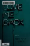 Love me back