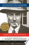 American Prometheus: The Triumph & Tragedy of J. Robert Oppenheimer