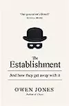 The Establishment: And How They Get Away with It