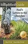 The Simplified Guide: Paul's Letters to the Churches