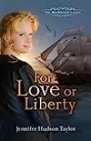 For Love or Liberty