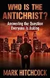 Who Is the Antichrist?: Answering the Question Everyone Is Asking