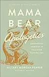 Mama Bear Apologetics: Empowering Your Kids to Challenge Cultural Lies