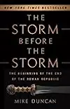 The Storm Before the Storm: The Beginning of the End of the Roman Republic