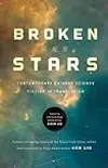 Broken Stars: Contemporary Chinese Science Fiction in Translation