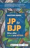 JP to BJP: Bihar after Lalu and Nitish