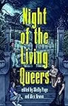 Night of the Living Queers: 13 Tales of Terror  Delight