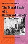 The Moral Basis of a Backward Society