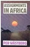 Assignments in Africa: Reflections, Descriptions, Guesses