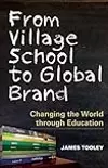 From Village School to Global Brand: Changing the World through Education
