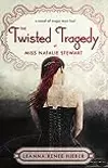 The Twisted Tragedy of Miss Natalie Stewart