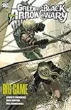 Green Arrow and Black Canary, Vol. 5: Big Game