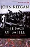 The Face of Battle: A Study of Agincourt, Waterloo and the Somme