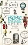 Georgian London: Into the Streets