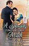 A Splendidly (Un)suitable Match