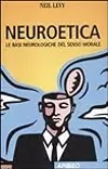 Neuroetica: Le basi neurologiche del senso morale