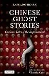 Chinese Ghost Stories: Curious Tales of the Supernatural