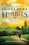 On the Shoulders of Hobbits: The Road to Virtue with Tolkien and Lewis