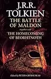 The Battle of Maldon together with The Homecoming of Beorhtnoth and 'The Tradition of Versification in Old English'