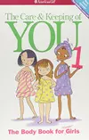 The Care and Keeping of You 1: The Body Book for Younger Girls