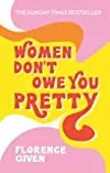 Women Don't Owe You Pretty