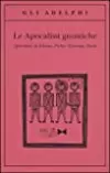 Le Apocalissi gnostiche. Apocalisse di Adamo, Pietro, Giacomo, Paolo