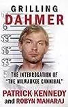 GRILLING DAHMER: The Interrogation Of "The Milwaukee Cannibal"