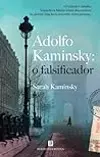 Adolfo Kaminsky: O Falsificador