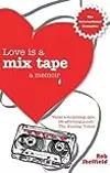 Love is a Mix Tape: A Memoir