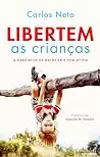 Libertem as crianças - A urgência de brincar e ser ativo