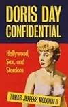 Doris Day Confidential: Hollywood, Sex and Stardom