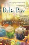 Carry the Light (Home Ties Trilogy #3) (Steeple Hill Women's Fiction #53)