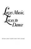 Loves Music, Loves to Dance
