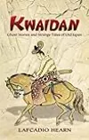 Kwaidan: Ghost Stories and Strange Tales of Old Japan