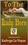 To the Lady Born