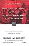 Cómo Se Hace Una Novela. La Tía Tula. San Manuel Bueno, Mártir y Tres Historias Más.