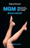 MGM 2. Il manuale delle giovani mignotte. Escort sarà lei!