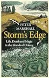 Storm’s Edge: Life, Death and Magic in the Islands of Orkney