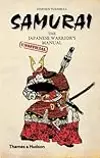 Samurai: The Japanese Warrior's [Unofficial] Manual