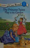 The princess twins play in the garden