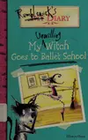 My unwilling witch goes to ballet school
