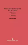 Edmund Pendleton, 1721-1803, Volume I