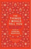 The Things I Would Tell You: British Muslim Women Write