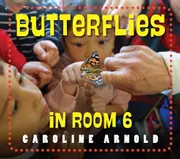 Butterflies in Room 6: See How They Grow