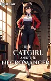 The Catgirl and the Necromancer