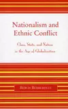 Nationalism and Ethnic Conflict: Class, State, and Nation in the Age of Globalization