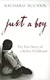 Just a Boy: The True Story of a Stolen Childhood