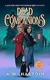 Dead Companions: A Jess and Libby Paranormal Cozy Mystery