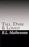 Tall, Dark & Lonely
